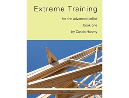 Livro Extreme Training for the Advanced Cellist Book One de Cassia Harvey (Inglês)