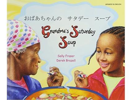 Livro Grandmas Saturday Soup in Japanese and English English and Japanese Edition de Sally Fraser (Inglês)