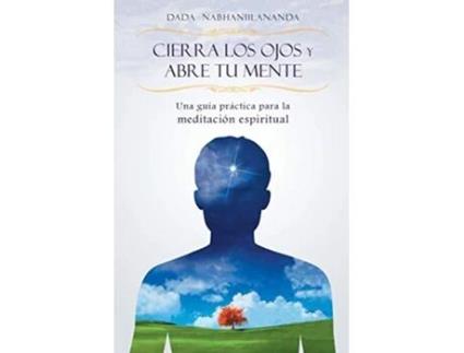 Livro Cierra los ojos y abre tu mente Spanish Edition de Dada Nabhaniilananda (Espanhol)