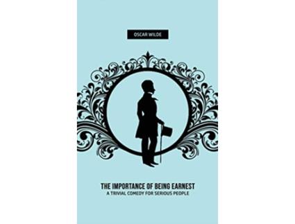 Livro The Importance of Being Earnest A Trivia Comedy for Serious People de Oscar Wilde (Inglês)