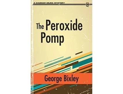 Livro The Peroxide Pomp The Slater Ibanez Books de George Bixley (Inglês)