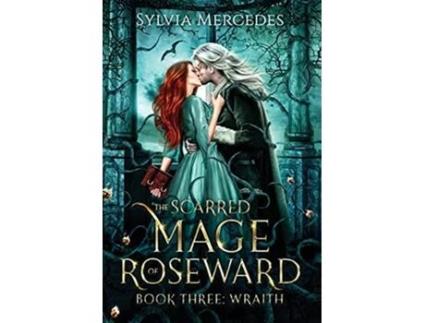 Livro Wraith The Scarred Mage of Roseward de Sylvia Mercedes (Inglês - Capa Dura)