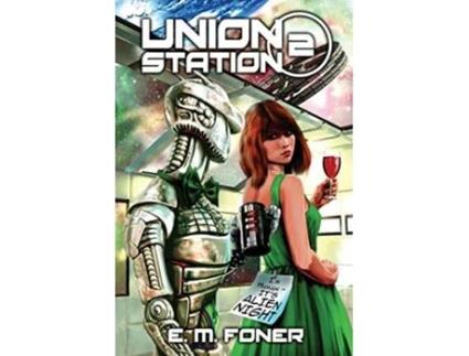 Livro Alien Night on Union Station 2 Earthcent Ambassador de E M Foner (Inglês)
