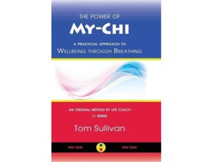 Livro The Power of MyChi A Practical Approach to Wellbeing through Breathing de Tom Sullivan (Inglês)