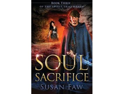 Livro Soul Sacrifice The Spirit Shield Saga de Susan Faw (Inglês)