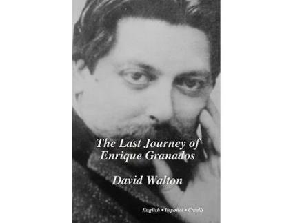 Livro The Last Journey of Enrique Granados de David Walton (Inglês)