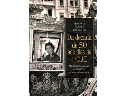 Livro Da Década De 50 Aos Dias De Hoje de Fernando Correa Dos Santo