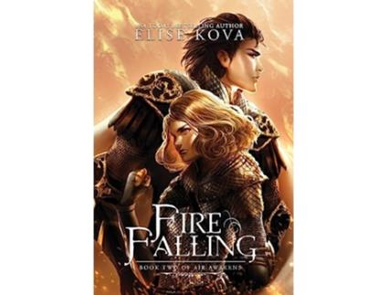 Livro Fire Falling de Elise Kova (Inglês - Capa Dura)