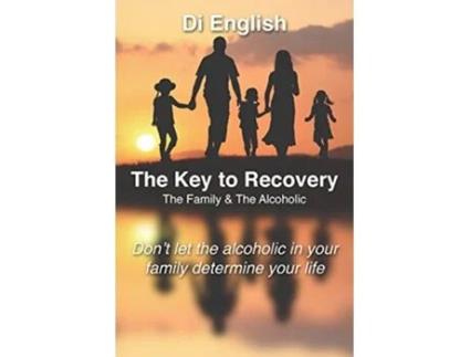 Livro The Key to Recovery The Family and the Alcoholic de Di English (Inglês)