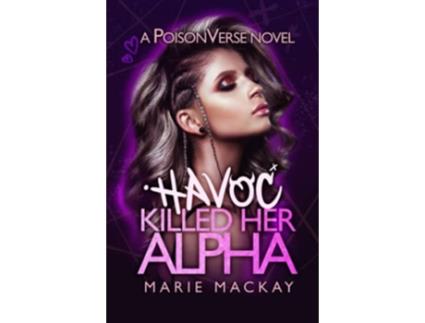 Livro Havoc Killed her Alpha de Marie Mackay (Inglês)