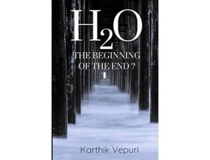 Livro H2O THE BEGINNING OF THE END de Karthik Vepuri (Inglês)