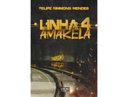 Livro Linha 4 Amarela Terrorismo Ou Justiça? de Felipe Simmons Mendes (Português)