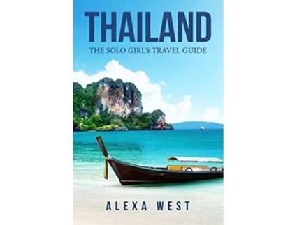 Livro Thailand The Solo Girls Travel Guide de Alexa West (Inglês)