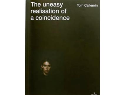 Livro Tom Callemin the Uneasy Realisation of A Coincidence de Callemin Tom (Inglês)