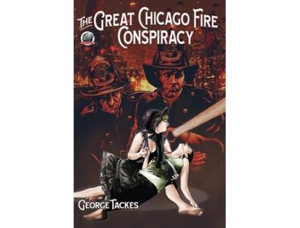 Livro The Great Chicago Fire Conspiracy de George Tackes (Inglês)
