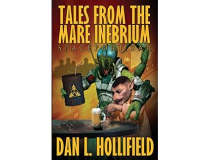 Livro Tales From The Mare Inebrium de Dan L Hollifield (Inglês)