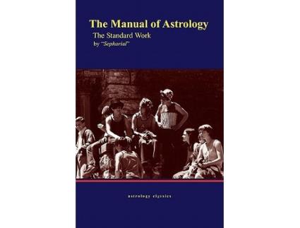 Livro The Manual of Astrology The Standard Work de Sepharial (Inglês)