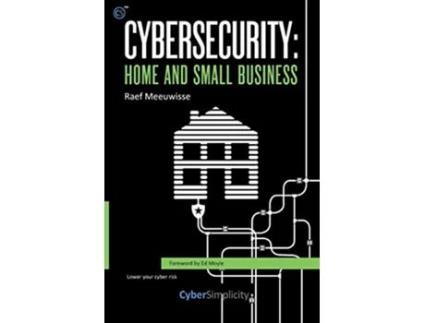 Livro Cybersecurity Home and Small Business de Raef Meeuwisse (Inglês)