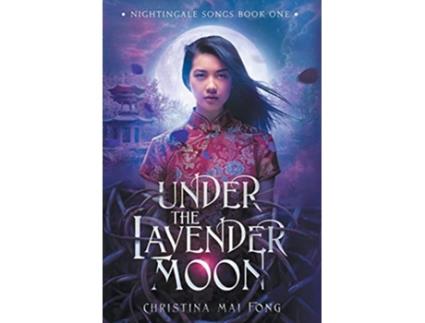 Livro Under the Lavender Moon de Christina Fong (Inglês - Capa Dura)