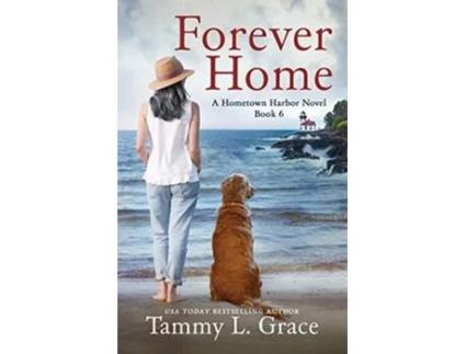 Livro Forever Home A Hometown Harbor Novel Hometown Harbor Series de Tammy L Grace (Inglês)