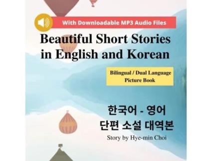 Livro Beautiful Short Stories in English and Korean Bilingual / Dual Language Picture Book for Beginners de Hye-Min Choi (Inglês)