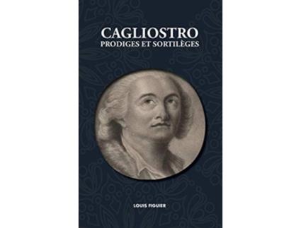 Livro Cagliostro Prodiges et Sortilèges French Edition de Louis Figuier (Francês)