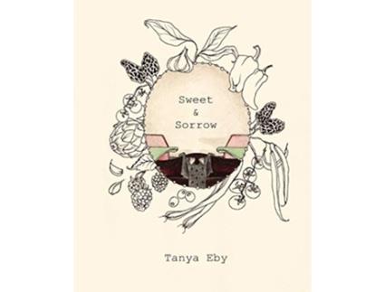 Livro Sweet Sorrow Tanya Makes A Cookbook de Tanya Eby (Inglês)