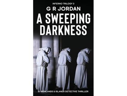 Livro A Sweeping Darkness Inferno Book 3 A Highlands and Islands Detective Thriller de G R Jordan (Inglês)