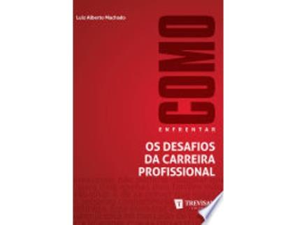 Livro Como Enfrentar os Desafios da Carreira Profissional de Luiz Alberto Machado (Português do Brasil)