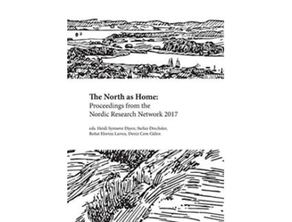 Livro The North as Home Proceedings from the Nordic Research Network 2017 de Djuve Heidi Synnove (Inglês)