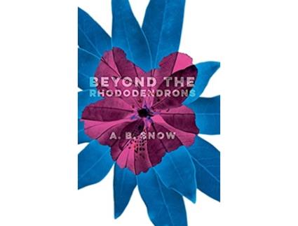 Livro Beyond the Rhododendrons de A B Snow (Inglês)