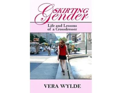 Livro Skirting Gender Life and Lessons of a Cross Dresser de Vera Wylde (Inglês)