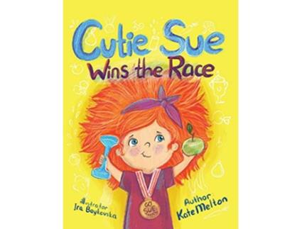 Livro Cutie Sue Wins the Race de Kate Melton (Inglês - Capa Dura)