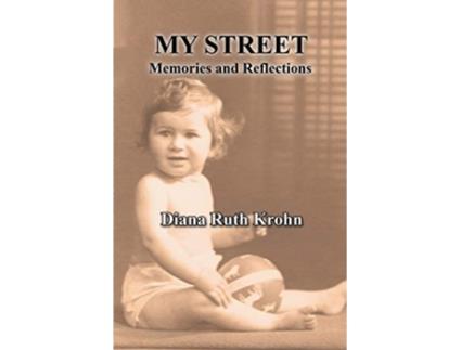 Livro My Street: Memories and Reflections de Diana Ruth Krohn (Inglês)