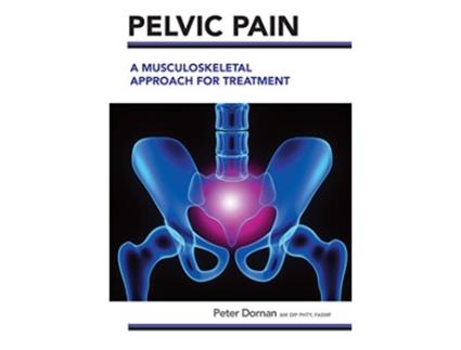 Livro Pelvic Pain A Musculoskeletal Approach for Treatment de Peter Dornan AM (Inglês)