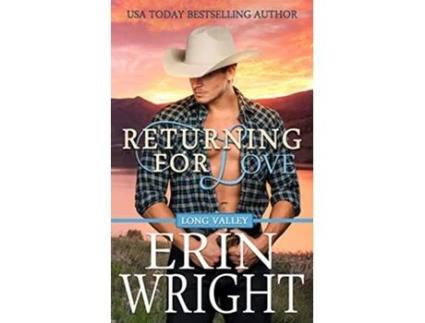 Livro Returning for Love A Second Chance Western Romance Cowboys of Long Valley Romance de Erin Wright (Inglês)