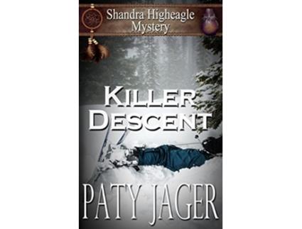 Livro Killer Descent Shandra Higheagle Mystery de Paty Jager (Inglês)