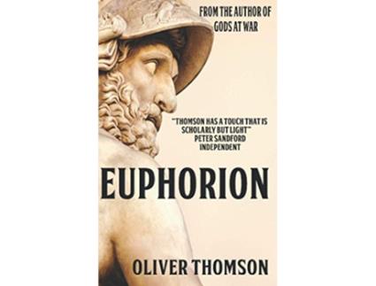 Livro Euphorion Ancient Athens War and Betrayal Love and Murder de Oliver Thomson (Inglês)