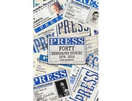 Livro Forty Newspaper Stories 19702014 de Jeff Kunerth (Inglês)