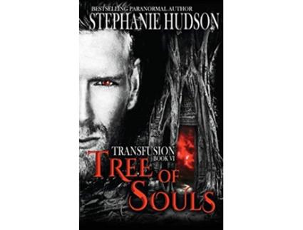 Livro Tree of Souls The Transfusion Saga de Stephanie Hudson (Inglês)