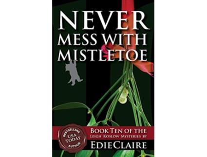 Livro Never Mess with Mistletoe Leigh Koslow Mystery de Edie Claire (Inglês)