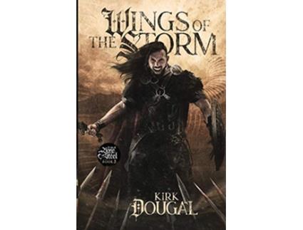 Livro Wings of the Storm A Tale of Bone and Steel Three de Kirk Dougal (Inglês)