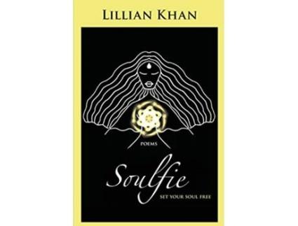 Livro Soulfie set your soul free poems de Lillian Khan (Inglês)