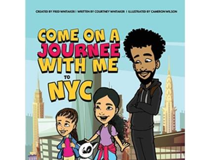 Livro Come On A Journee With Me to NYC de Fred Whitaker Courtney Whitaker (Inglês)