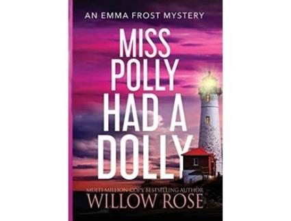 Livro Miss Polly had a Dolly Emma Frost Mystery de Willow Rose (Inglês - Capa Dura)