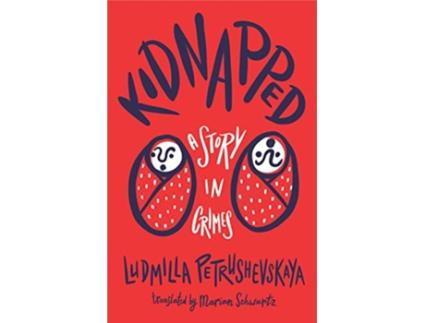 Livro Kidnapped de Ludmilla Petrushevskaya (Inglês)