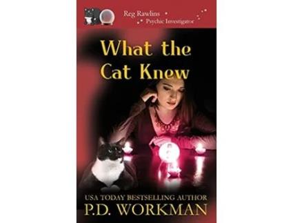 Livro What the Cat Knew Reg Rawlins Psychic Investigator de P D Workman (Inglês)