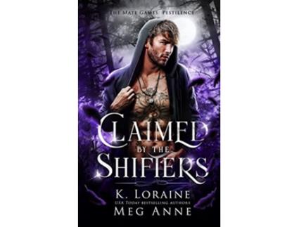 Livro Claimed by the Shifters The Mate Games Pestilence de Meg Anne K Loraine (Inglês)