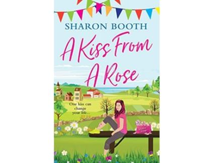 Livro A Kiss from a Rose A Kearton Bay Novel de Sharon Booth (Inglês)
