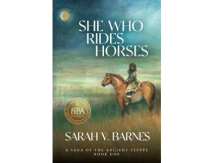Livro She Who Rides Horses A Saga of the Ancient Steppe Book One de Sarah V Barnes (Inglês)